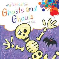 It's Fun to Draw Ghosts and Ghouls di Mark Bergin edito da SKY PONY PR