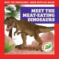 Meet the Meat-Eating Dinosaurs di Rebecca Donnelly edito da GRASSHOPPER BOOKS