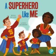 A Superhero Like Me di Amy Culliford edito da SAND DOLLAR EASY READERS