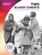 Two Bloody Sundays: Civil Rights in America and Ireland di Duchess Harris Jd edito da CORE LIB