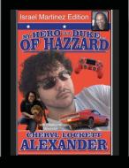 MY HERO IS A DUKE...OF HAZZARD ISREAL MARTINEZ EDITION with STEPHANIE ALEXANDER di Cheryl Lockett Alexander edito da Lulu.com