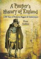 Pauper's Eye View of English History di Peter Stubley edito da Pen & Sword Books Ltd