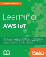 Learning AWS IoT di Agus Kurniawan edito da Packt Publishing