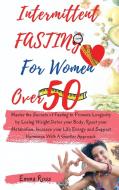 Intermittent Fasting For Women Over 50 di Emma Ross edito da Roberto Romano