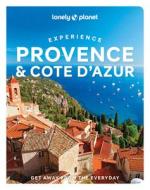 Experience Provence & Cote d'Azur 1 di Lonely Planet, Nicola Williams edito da LONELY PLANET PUB
