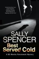 Best Served Cold di Sally Spencer edito da Severn House Publishers Ltd