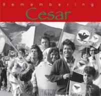 Remembering Cesar: The Legacy of Cesar Chavez di Ann McGregor edito da QUILL DRIVER BOOKS