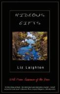 Hideous Gifts di Liz Laighton edito da Uka Press