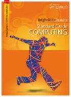 Brightred Results: Standard Grade Computing di Anne Collins, Alan Williams edito da Bright Red Publishing