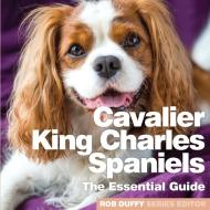 Cavalier King Charles Spaniels di ROB DUFFY edito da Need2know