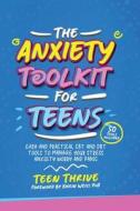 The Anxiety Toolkit for Teens di Teen Thrive edito da Teen-Thrive