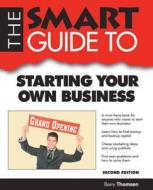 The Smart Guide to Starting Your Own Business di Barry Thomsen edito da Smart Guide Publications Inc.