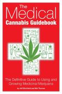 The Medical Cannabis Guidebook di Mel Thomas, Jeff Ditchfield edito da Green Candy
