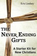 The Never Ending Gifts di Kris Lindsey edito da Inspire Press