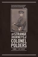 The Strange Journeys of Colonel Polders di Edward John Moreton Dunsany edito da TALOS