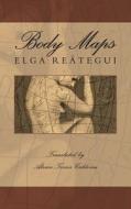 Body Maps di Elga Reategui edito da Pandora Lobo Estepario Productions
