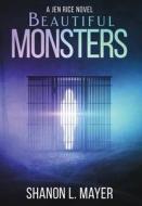Beautiful Monsters: a Jen Rice novel di Shanon L. Mayer edito da RITTENHOUSE BOOK DISTRIBUTORS