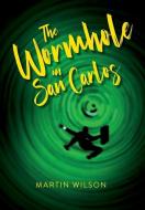 The Wormhole in San Carlos di Martin Wilson edito da Warren Publishing, Inc