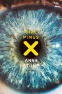 Girl Minus X di Anne Stone edito da WOLSAK & WYNN PUBL