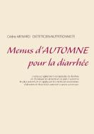 Menus d'automne pour la diarrhée di Cédric Ménard edito da Books on Demand