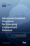 Advanced Oxidation Processes for Emerging Contaminant Removal edito da MDPI AG