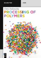 Processing of Polymers di Chris Defonseka edito da Gruyter, Walter de GmbH