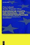 Europaische Charta Der Regional- Oder Minderheitensprachen: Ein Handbuch Zur Sprachpolitik Des Europarats edito da Walter de Gruyter
