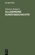 Allgemeine Kunstgeschichte di Salomon Reinach edito da De Gruyter