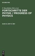 Fortschritte der Physik / Progress of Physics, Band 15, Heft 9, Fortschritte der Physik / Progress of Physics (1967) edito da De Gruyter