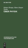 Über Physik di Robert Rompe, Hans-Jürgen Treder edito da De Gruyter