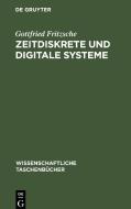 Zeitdiskrete und digitale Systeme di Gottfried Fritzsche edito da De Gruyter