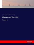 Phantasms of the Living di Frederic W. H. Myers, Frank Podmore, Edmund Gurney edito da hansebooks