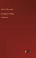 The Oakdale Affair di Edgar Rice Burroughs edito da Outlook Verlag