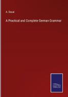 A Practical and Complete German Grammar di A. Douai edito da Salzwasser-Verlag