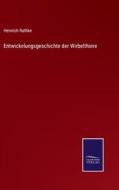 Entwickelungsgeschichte der Wirbelthiere di Heinrich Rathke edito da Salzwasser-Verlag