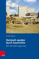 Heimisch werden durch Geschichte di Frauke Wetzel edito da Vandenhoeck + Ruprecht