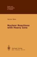 Nuclear Reactions With Heavy Ions di R. Bass edito da Springer-verlag Berlin And Heidelberg Gmbh & Co. Kg