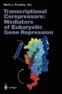 Transcriptional Corepressors: Mediators of Eukaryotic Gene Repression di Martin L. Privalsky, M. I. Privalsky edito da Springer Berlin Heidelberg