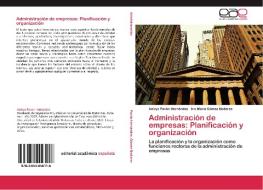 Administración de empresas: Planificación y organización di Anivys Pavón Hernández, Iris María Gómez Nodarse edito da EAE