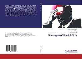 Neuralgias of Head & Neck di Swarnasmita Pathak, Kriti Garg, Md Zowhar Sajid edito da LAP Lambert Academic Publishing