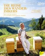 Die Reise des Wanderimkers di Johannes Gruber, Nina Wessely edito da Edition Loewenzahn