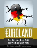 Euroland di Cornelia von Soisses, Franz von Soisses edito da Books on Demand