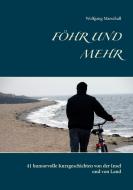 Föhr und mehr di Wolfgang Marschall edito da Books on Demand