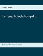 Lernpsychologie kompakt di Aribert Böhme edito da Books on Demand