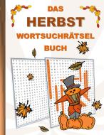 DAS HERBST WORTSUCHRÄTSEL BUCH di Brian Gagg edito da Books on Demand