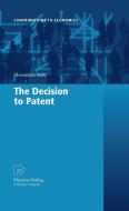 The Decision to Patent di Alexandra Zaby edito da Physica Verlag