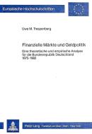 Finanzielle Märkte und Geldpolitik di Uwe M. Trespenberg edito da Lang, Peter GmbH