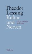 Kultur und Nerven di Theodor Lessing edito da Wallstein Verlag GmbH