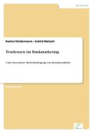 Tendenzen im Bankmarketing di Rachel Kindermann, Astrid Matzeit edito da Diplom.de