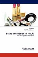 Brand Innovation in FMCG di Tom Page, Gisli Thorsteinsson edito da LAP Lambert Acad. Publ.